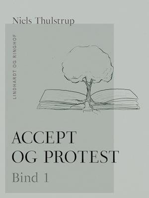 Accept og protest. Bind 1