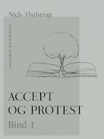 Accept og protest. Bind 1