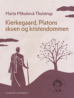 Kierkegaard, Platons skuen og kristendommen