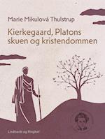 Kierkegaard, Platons skuen og kristendommen