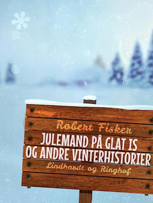 Julemand på glat is og andre vinterhistorier-Robert Fisker-Bog