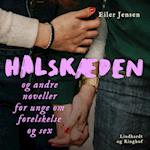 Halskæden - og andre noveller for unge om forelskelse og sex