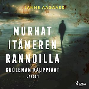 Murhat Itämeren rannoilla 1: Kuoleman kauppiaat