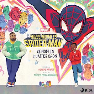 Miles Morales Spider-man – Genom en hjältes ögon