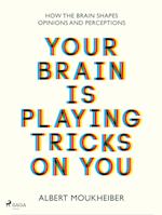 Your Brain Is Playing Tricks On You