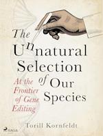 Unnatural Selection of Our Species