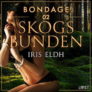 Bondage 2: Skogsbunden - erotisk BDSM-novell