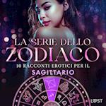 La serie dello Zodiaco: 10 racconti erotici per il Sagittario