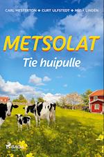 Metsolat ¿ Tie huipulle