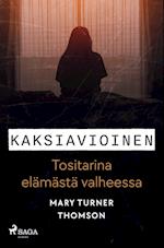 Kaksiavioinen ¿ Tositarina elämästä valheessa