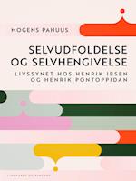 Selvudfoldelse og selvhengivelse. Livssynet hos Henrik Ibsen og Henrik Pontoppidan