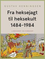 Fra heksejagt til heksekult 1484-1984