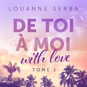 De toi à moi (with love) - Tome 1