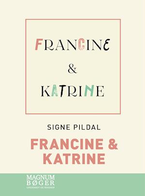 Francine & Katrine (Storskrift)