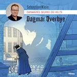 Danmarks skurke og helte - Dagmar Overbye