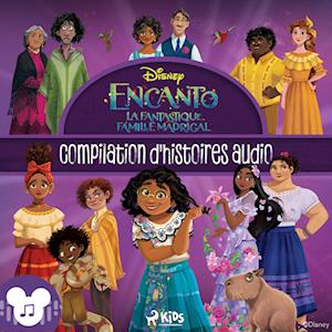 Encanto – La fantastique famille Madrigal (Compilation d’histoires audio)