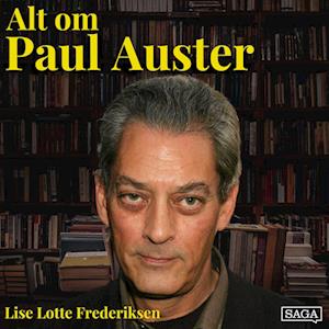 Del 1: Mennesket bag bøgerne - Alt om Paul Auster