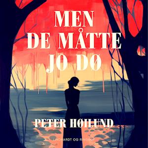 Men de måtte jo dø