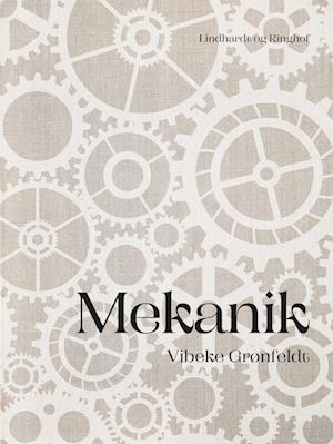 Mekanik - Vibeke Grønfeldt - Bog