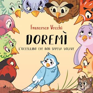 Doremì - l'uccellino che non sapeva volare