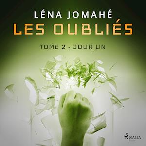 Les Oubliés : Tome 2 - Jour Un