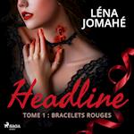 Headline - Tome 1 : Bracelets Rouges