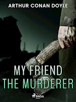 My Friend the Murderer