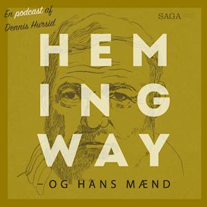 Hemingway og hans mænd - med Leif Davidsen