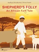 Shepherd's Folly. An African Folk Tale