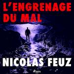 L’Engrenage du mal