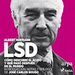 LSD. Cómo descubrí el ácido y qué pasó después en el mundo