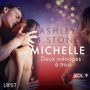 Michelle 9 : Deux ménages à trois - Une nouvelle érotique