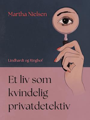 Et liv som kvindelig privatdetektiv - Martha Nielsen - Bog