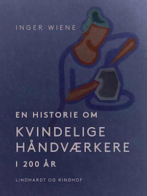 En historie om kvindelige håndværkere i 200 år