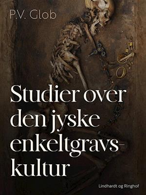 Studier over den jyske enkeltgravskultur