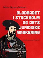 Blodbadet i Stockholm og dets juridiske maskering