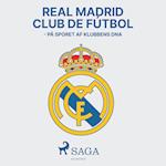 Real Madrid Club de Fútbol - På sporet af klubbens DNA