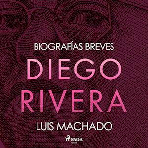 Biografías breves - Diego Rivera