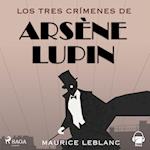 Los tres crímenes de Arsène Lupin