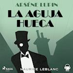 Arsène Lupin. La aguja hueca