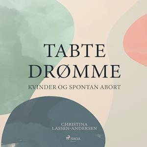 Tabte Drømme - Kvinder og Spontan abort