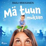 Mä tuun mukaan