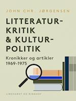 Litteraturkritik & kulturpolitik. Kronikker og artikler 1969-1975