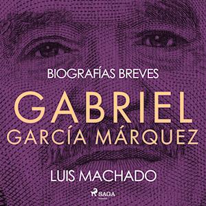 Biografías breves - Gabriel García Márquez
