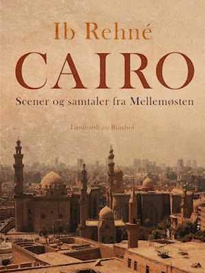 Cairo. Scener og samtaler fra Mellemøsten