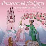 Prinsessen på glasbjerget og andre eventyr om prinsesser