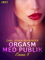 Emma 8: Orgasm med publik - Erotisk novell