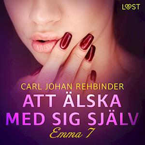 Emma 7: Att älska med sig själv - erotisk novell