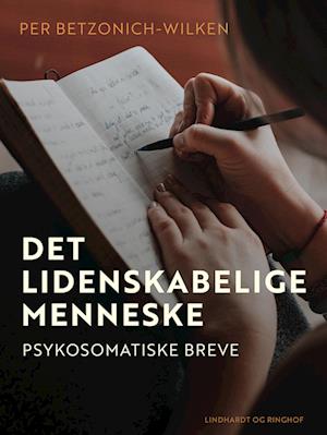 Det lidenskabelige menneske. Psykosomatiske breve