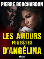 Les Amours funestes d’Angélina